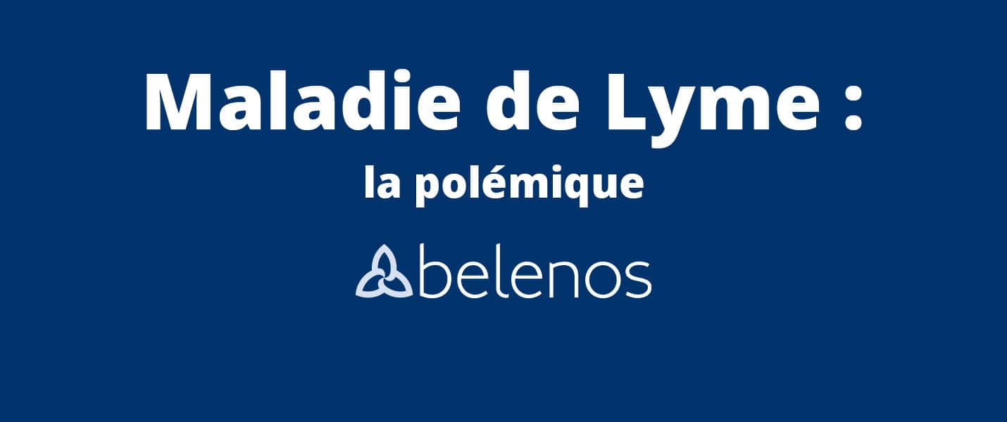 Maladie de Lyme : la polémique